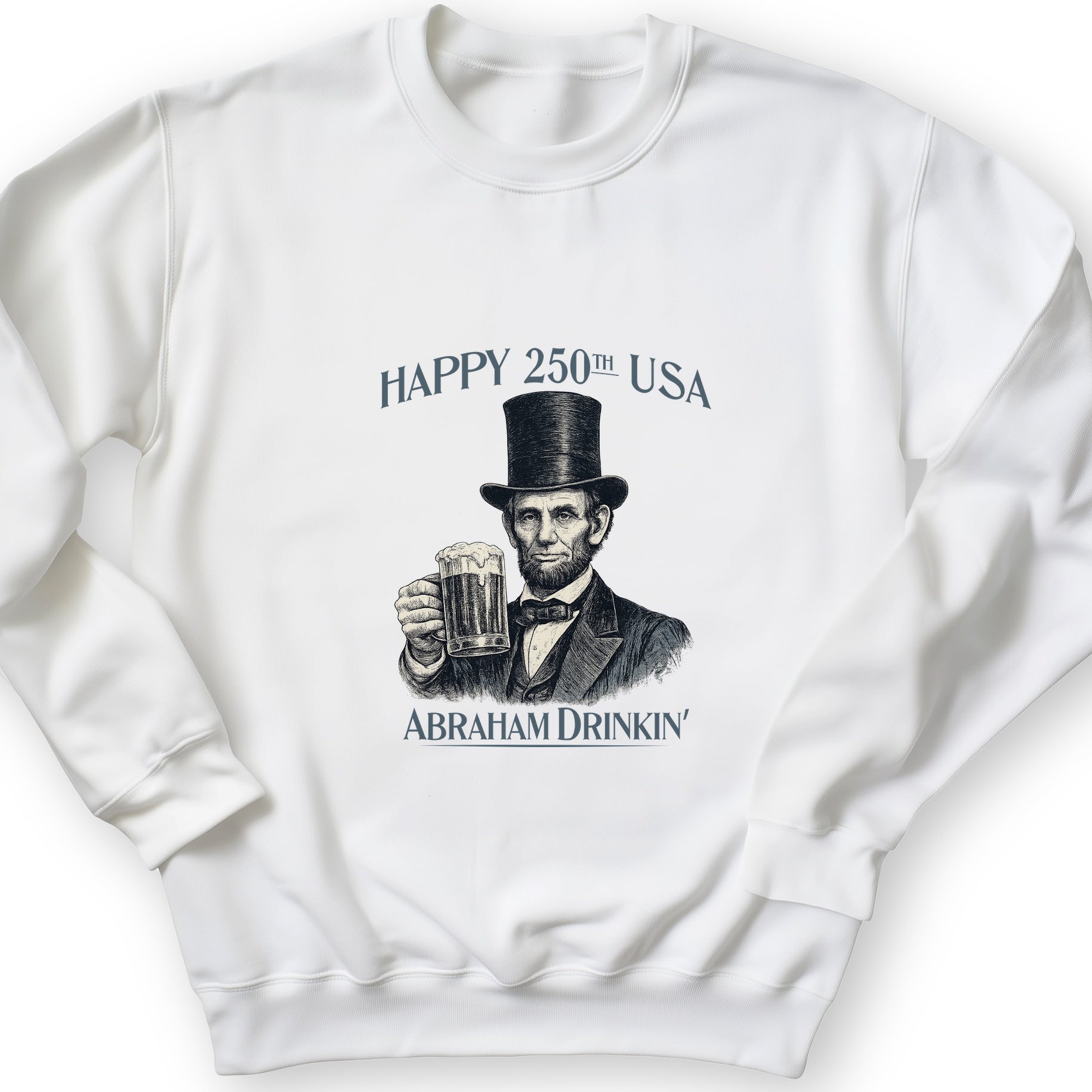 Abraham Drinkin Sweatshirt