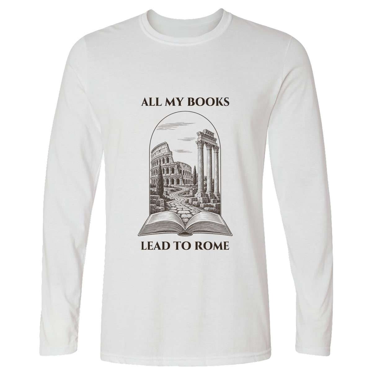 All My Books Lead To Rome Long Sleeve T-Shirt