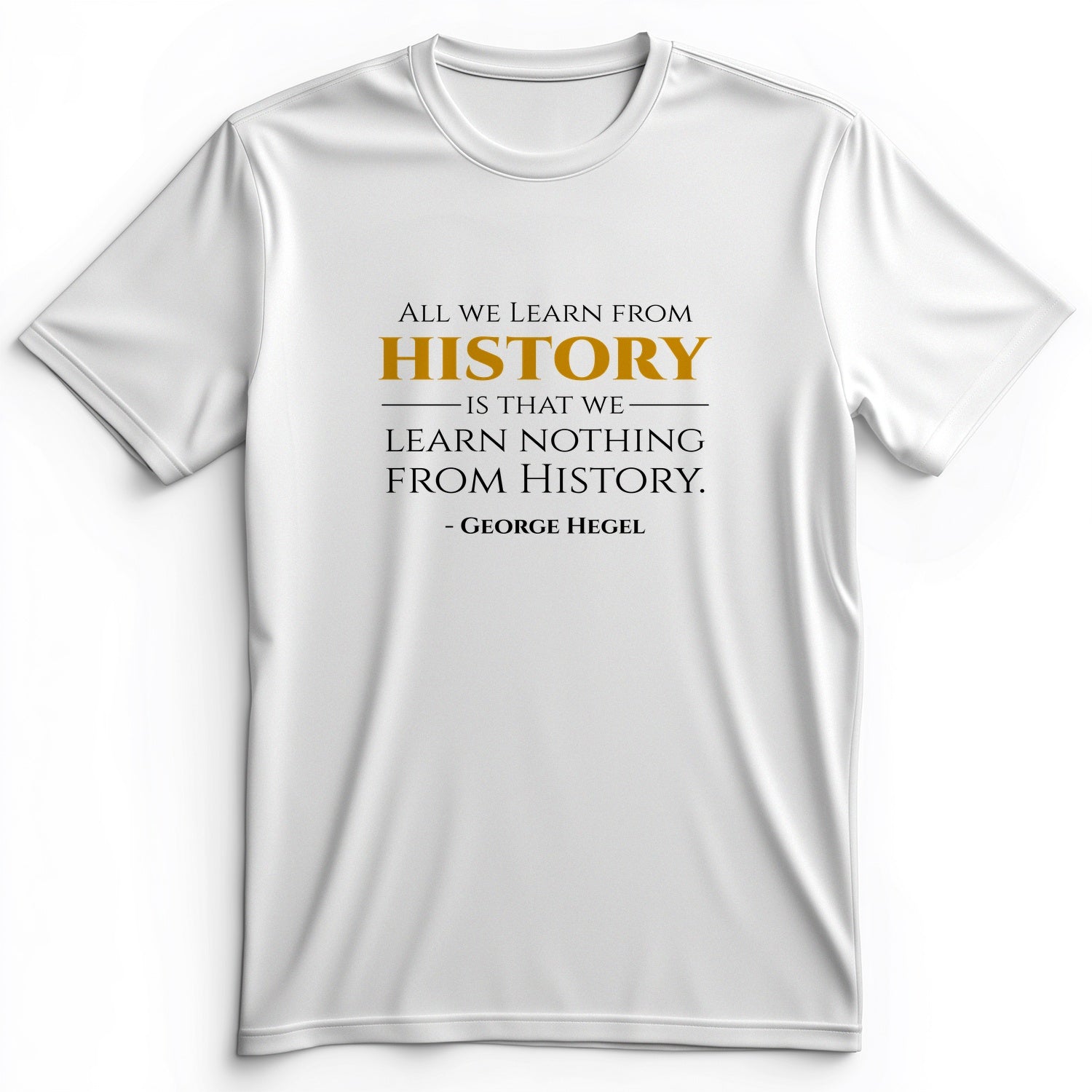 All That We Learn From History Premium Tee
