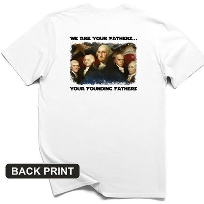 America We Are Your Founding Fathers Back Print T-Shirt
