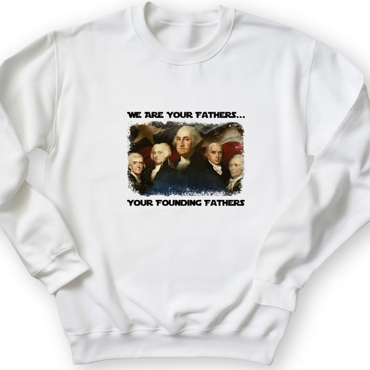 America We Are Your Founding Fathers Crewneck