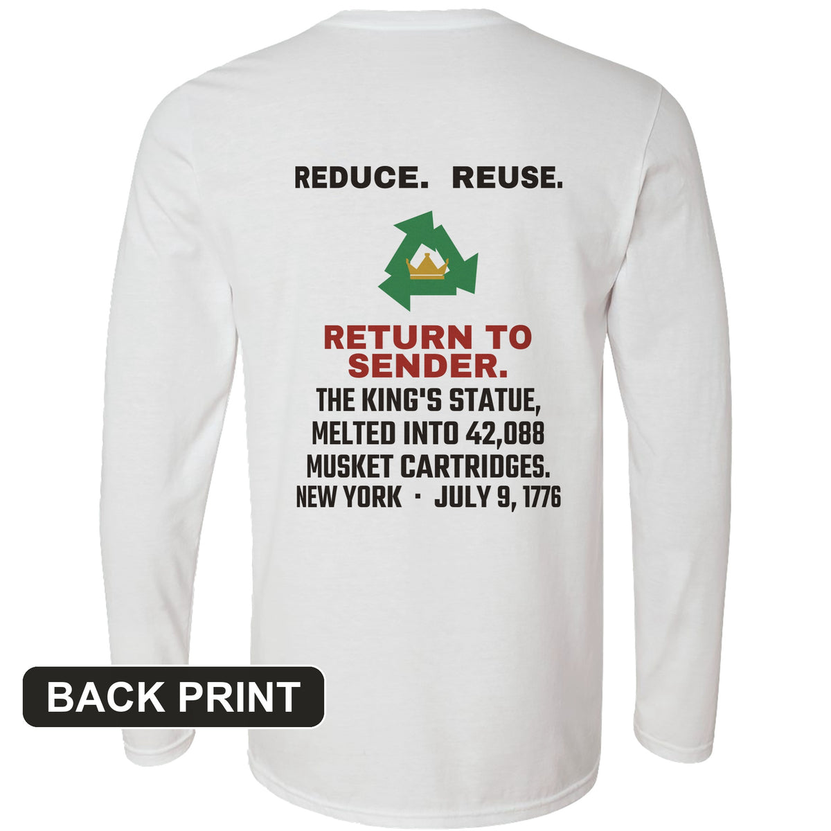 Return To Sender King's Statue 1776 Back Print Long Sleeve T-Shirt
