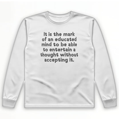 An Educated Mind Long Sleeve T-Shirt