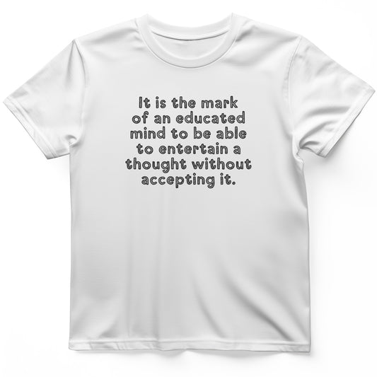 An Educated Mind T- Shirt