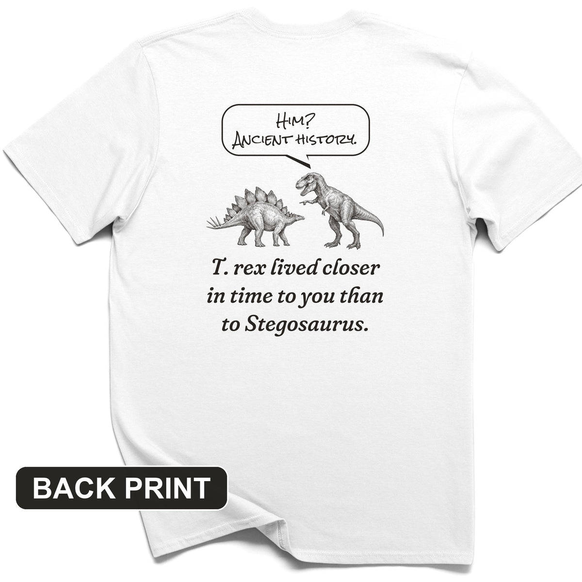 Ancient History T Rex Back Print T-Shirt