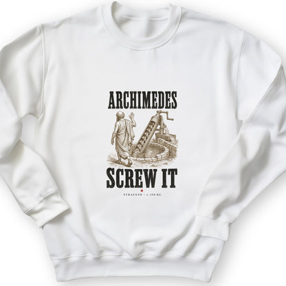 Archimedes Screw It Sweatshirt