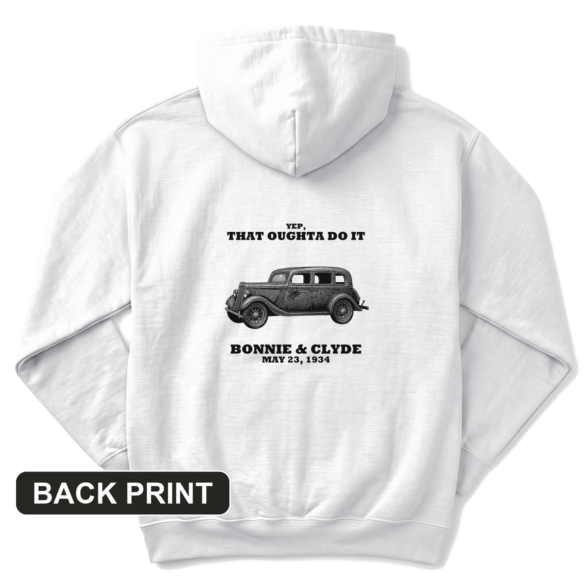 Bonnie and Clyde - That Oughta Do It Back Print Hoodie