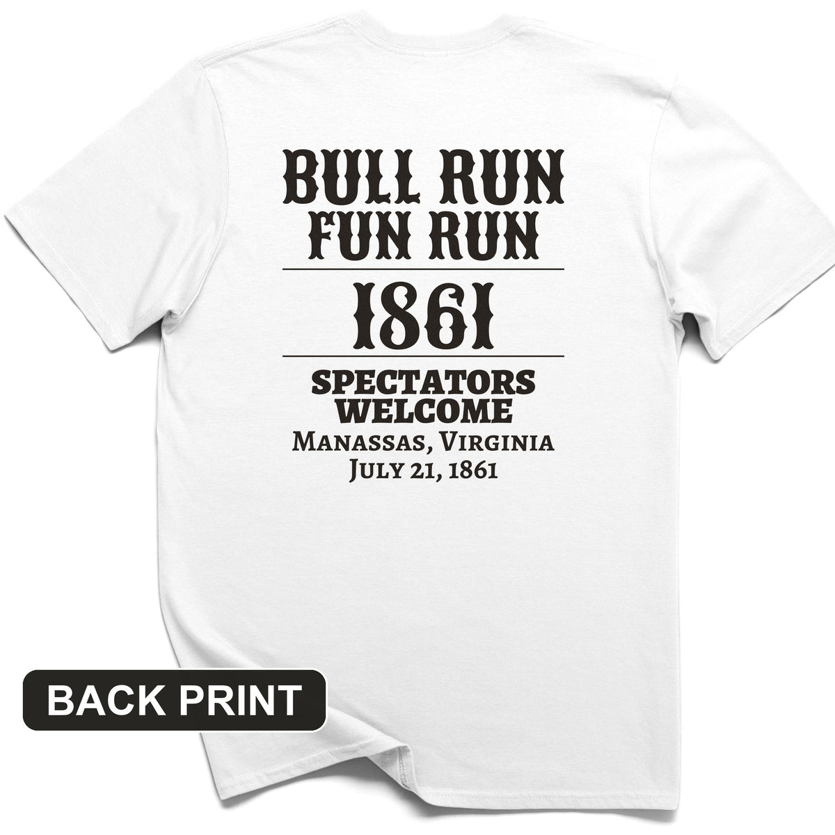 Bull Run Fun Run 1861 Back Print T-Shirt