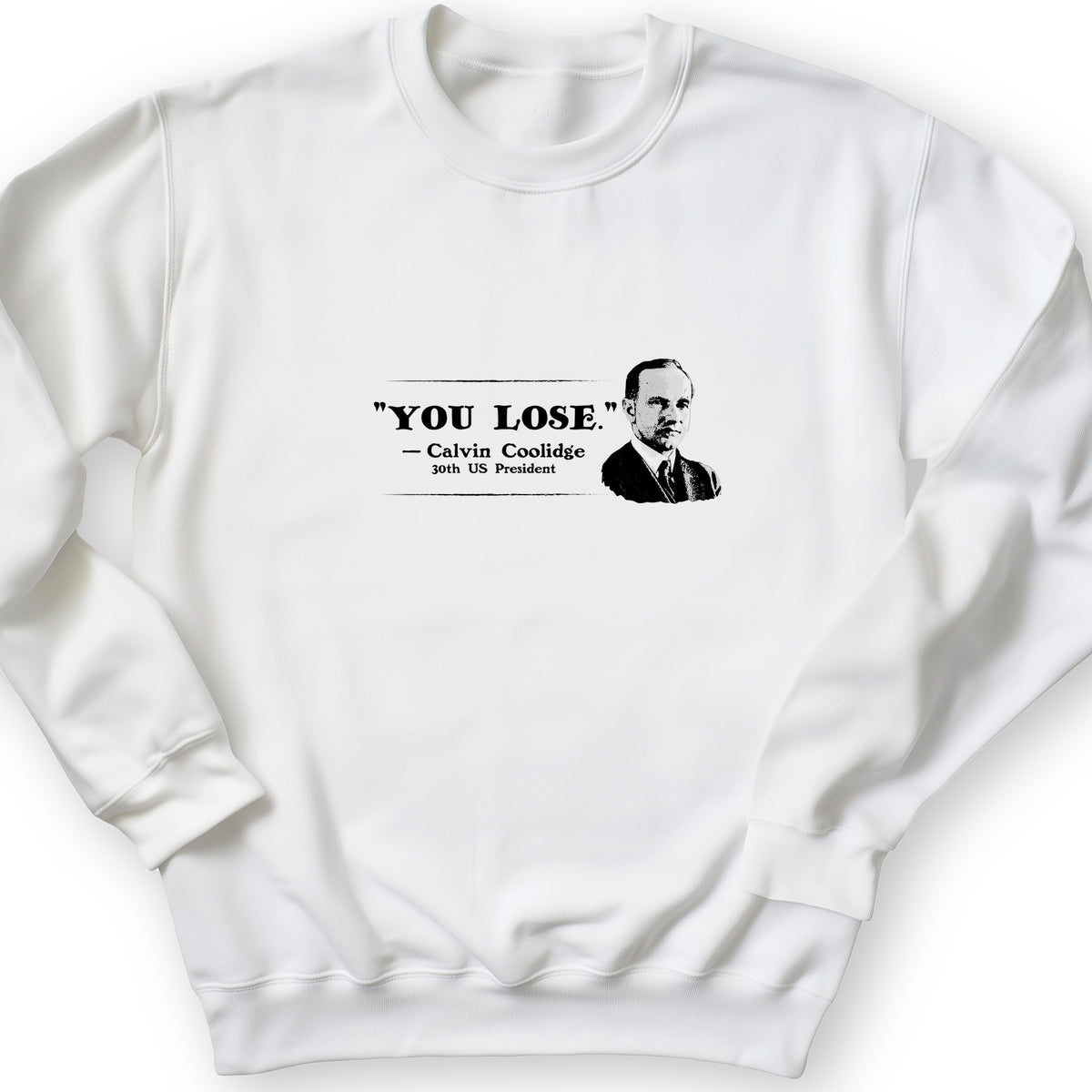 Calvin Coolidge You Lose Crewneck