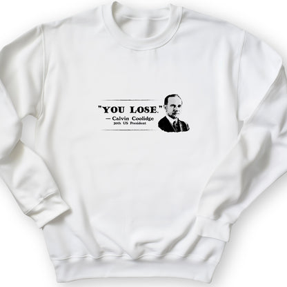 Calvin Coolidge You Lose Crewneck