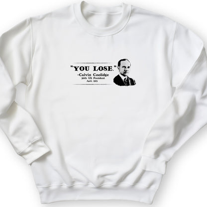 Calvin Coolidge You Lose Crewneck
