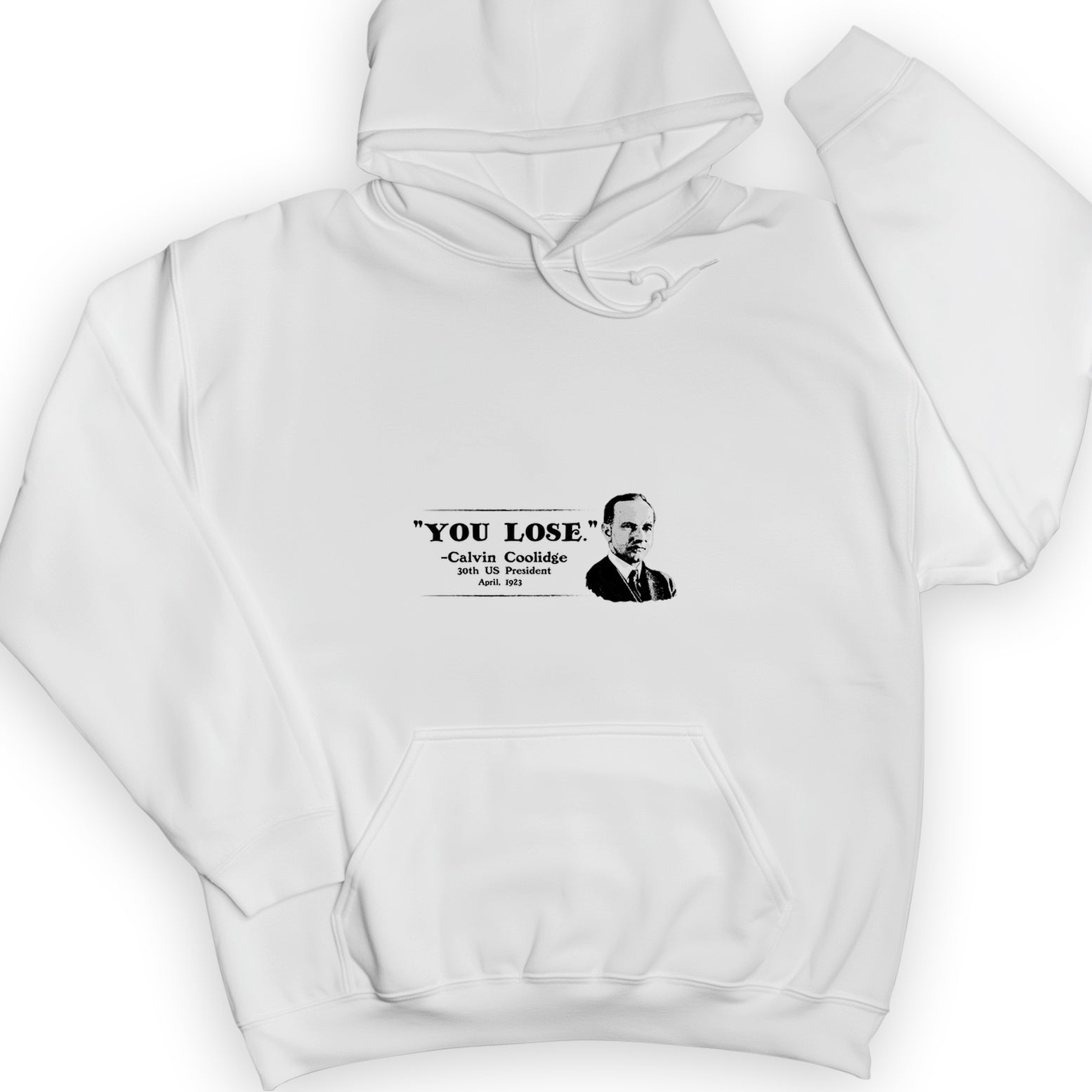 Calvin Coolidge You Lose Hoodie