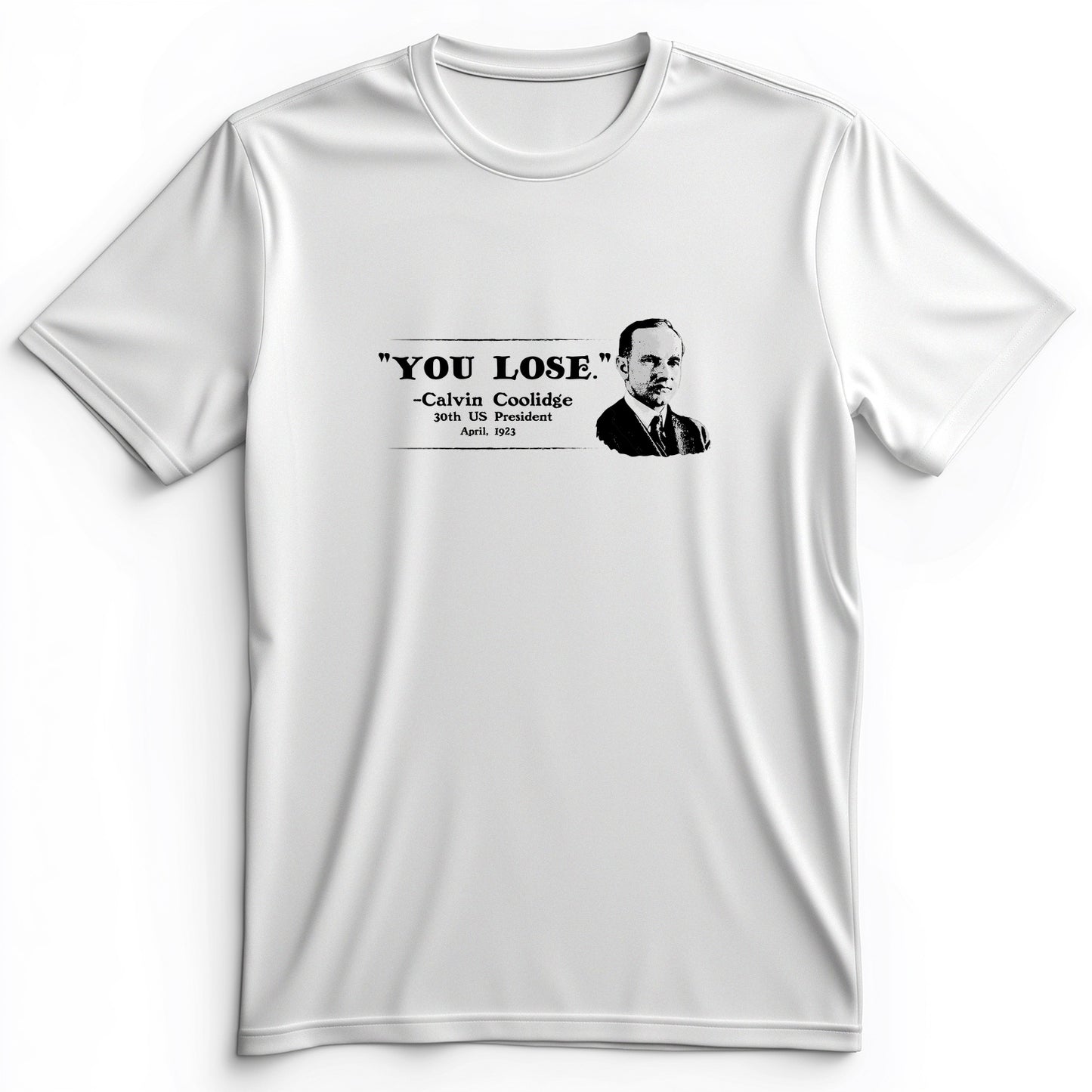 Calvin Coolidge You Lose Premium Tee