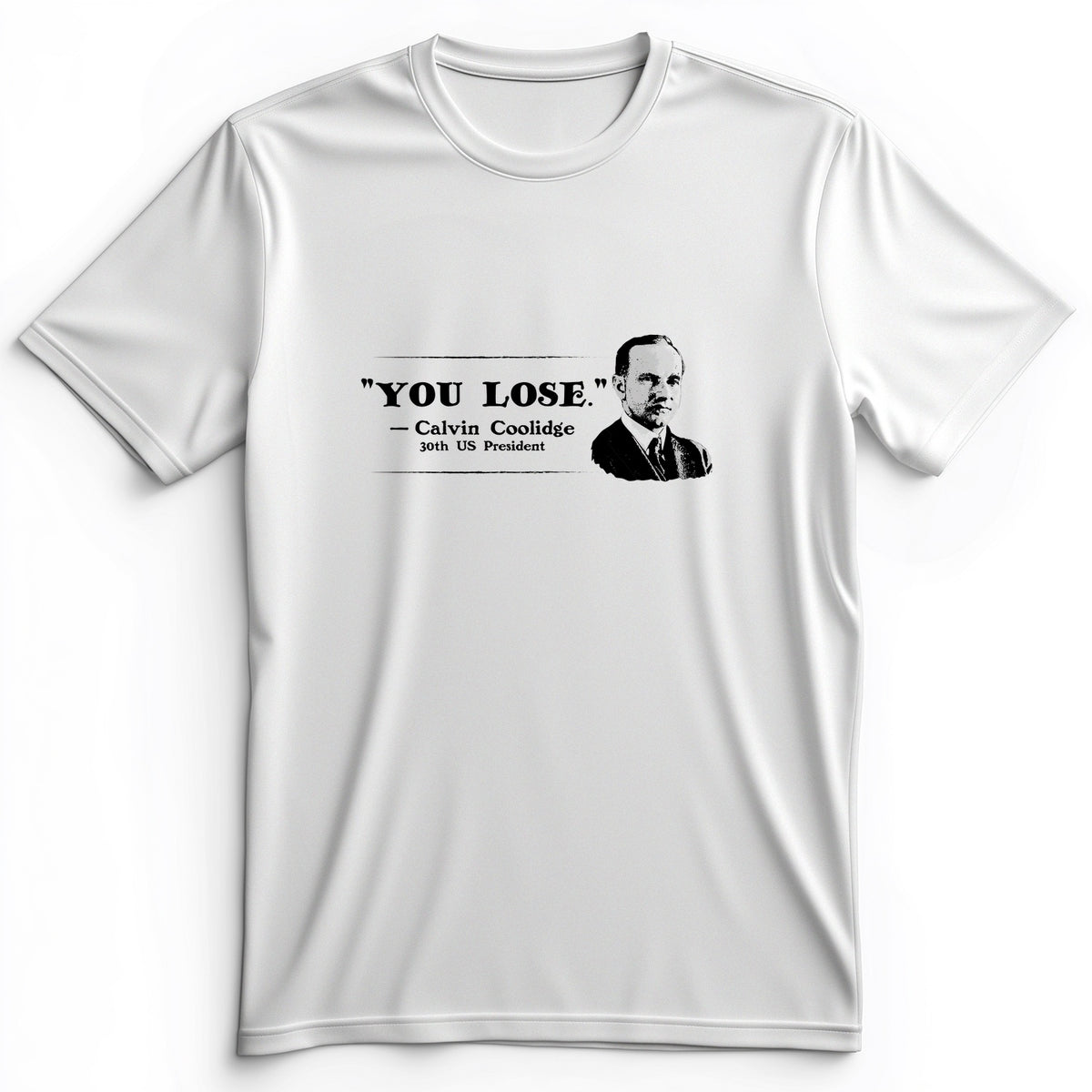 Calvin Coolidge You Lose Premium Tee