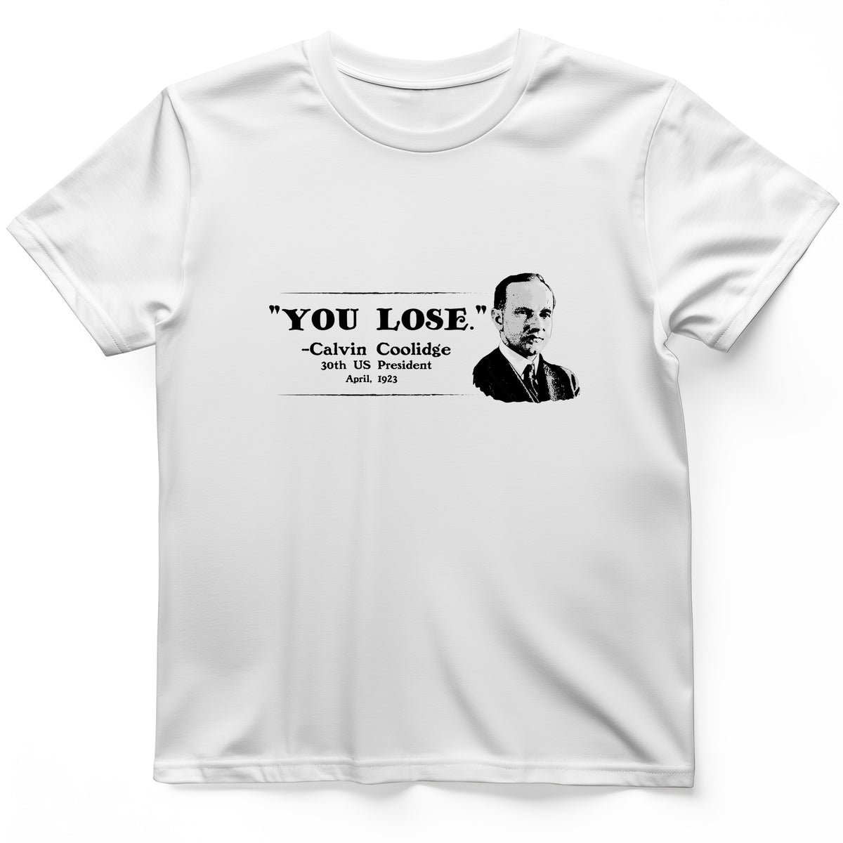 Calvin Coolidge You Lose T-Shirt