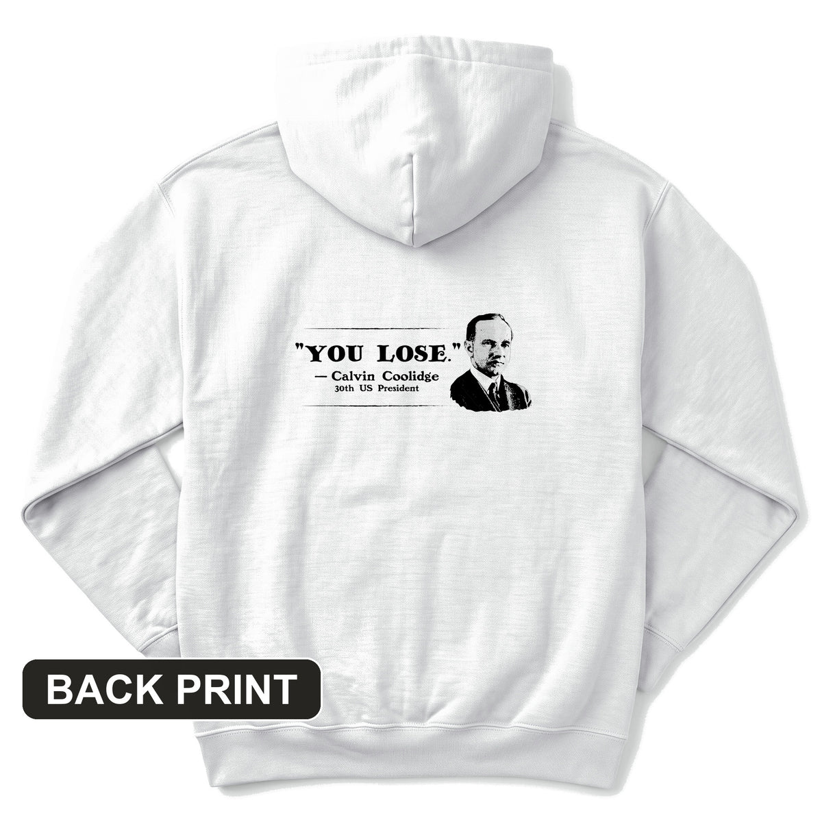 Calvin Coolidge You Lose Back Print Hoodie