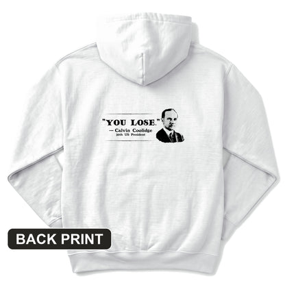 Calvin Coolidge You Lose Back Print Hoodie