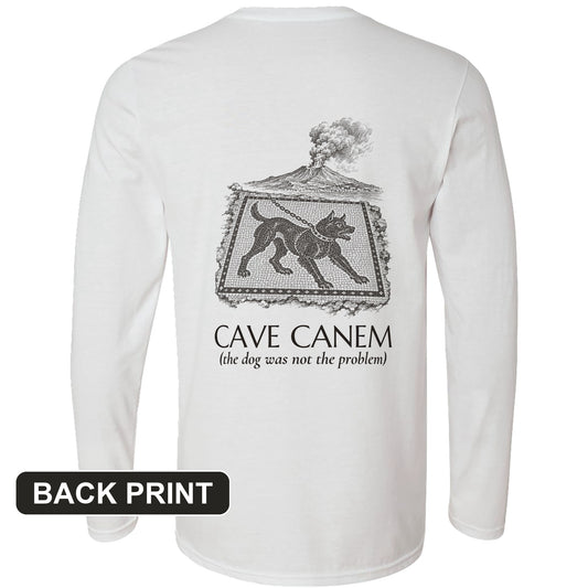 Cave Canem The Dog Was Not The Problem Back Print Long Sleeve T-Shirt