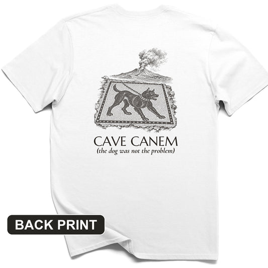 Cave Canem The Dog Was Not The Problem Back Print T-Shirt