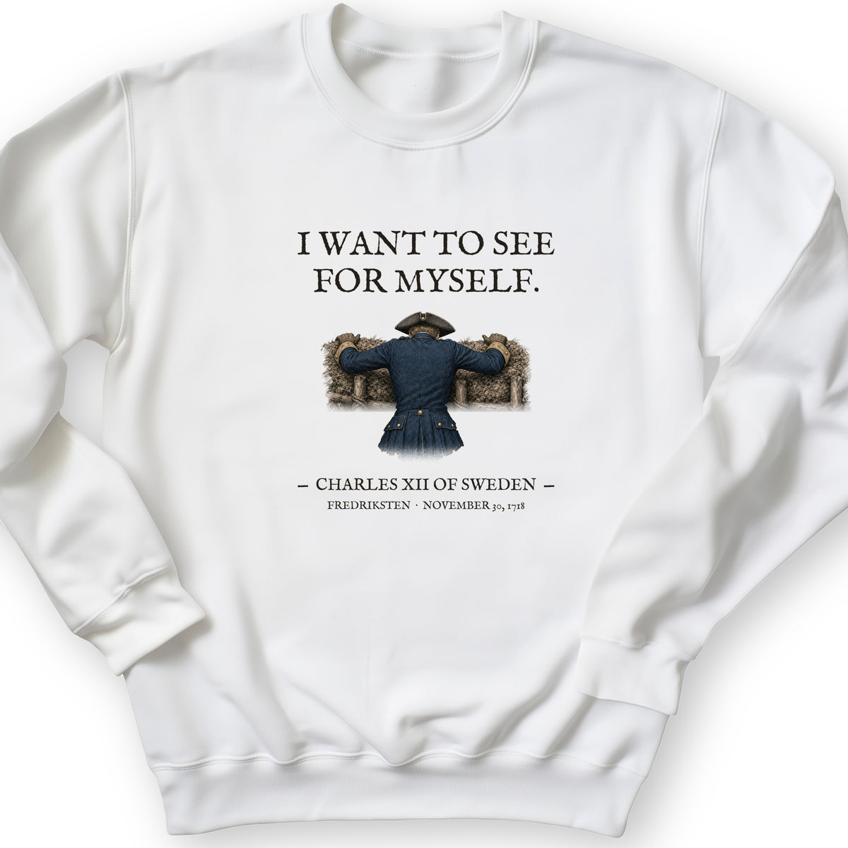 Charles XII See For Myself Sweatshirt