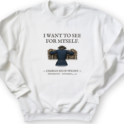 Charles XII See For Myself Sweatshirt