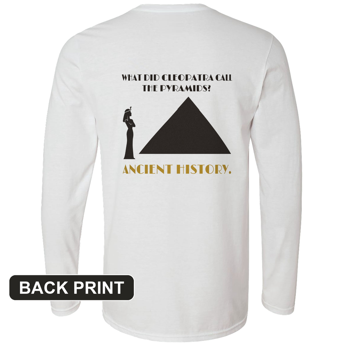 Cleopatra Ancient History Back Print Long Sleeve T-Shirt
