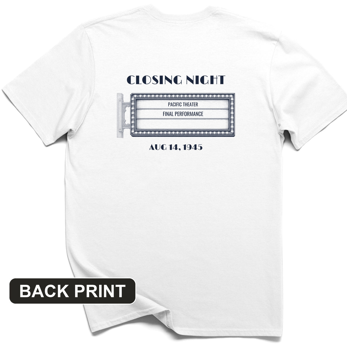 Closing Night 1945 Back Print T-Shirt