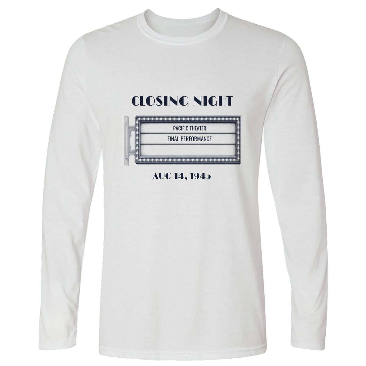 Closing Night 1945 Long Sleeve T-Shirt