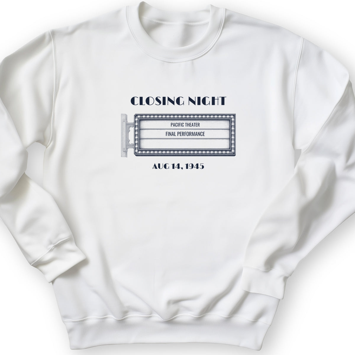 Closing Night 1945 Sweatshirt