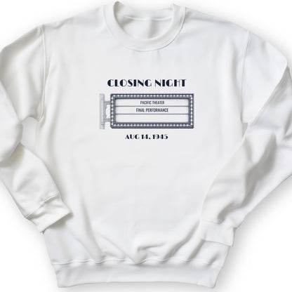 Closing Night 1945 Sweatshirt
