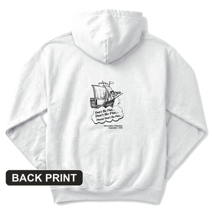 Columbus Don't Be Flat Back Print Hoodie