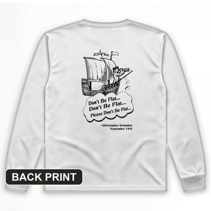 Columbus Don't Be Flat Back Print Long Sleeve T-Shirt