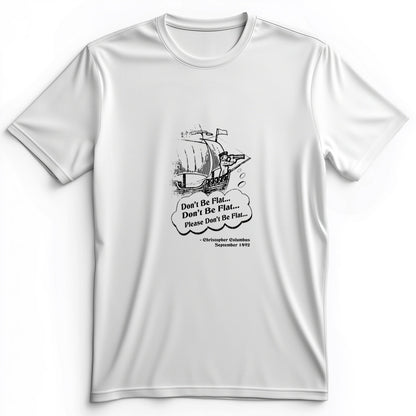 Columbus Don't Be Flat Premium Tee