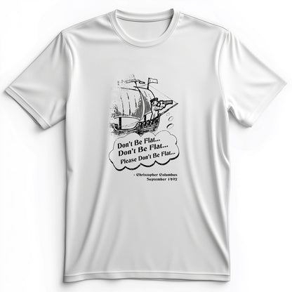 Columbus Don't Be Flat Premium Tee