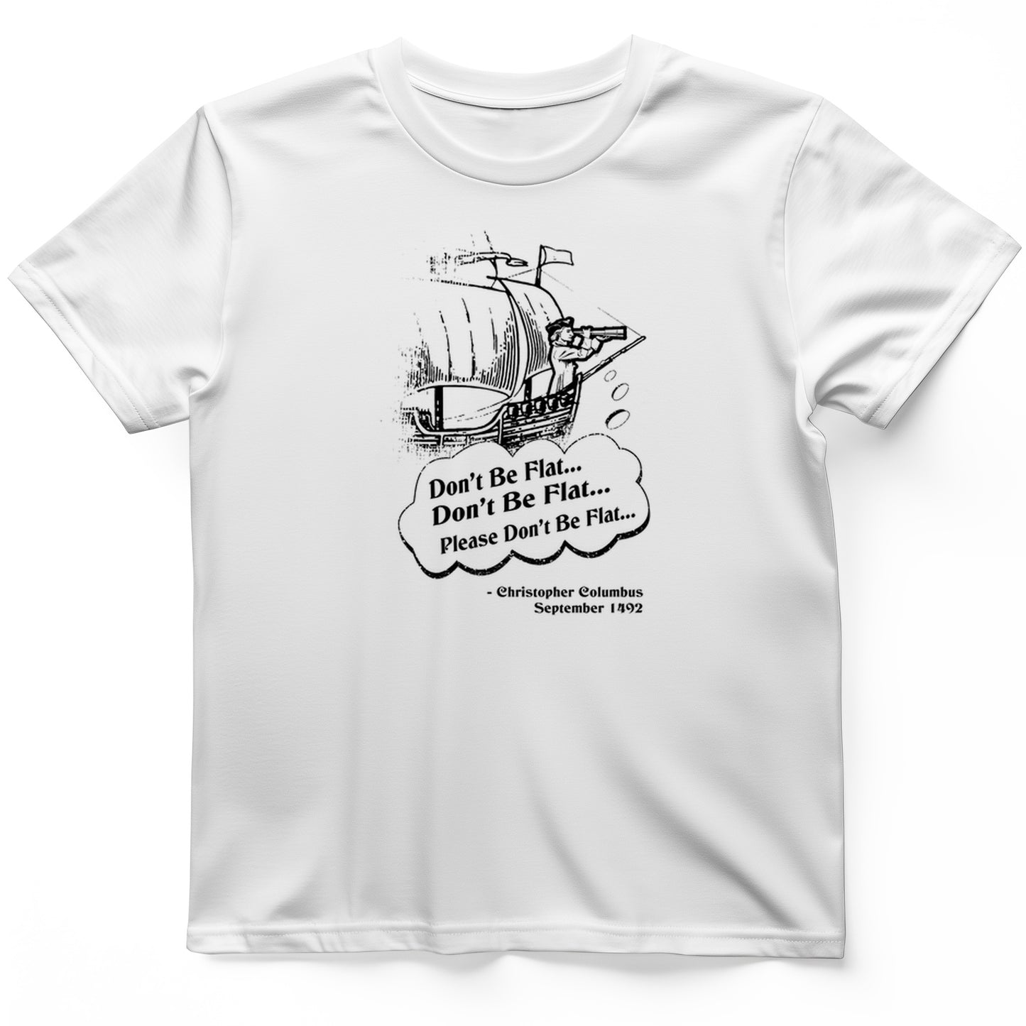 Columbus Don't Be Flat T-Shirt