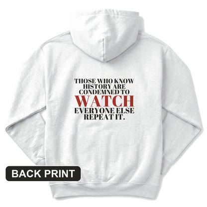 Condemned To Watch Santayana Back Print Hoodie
