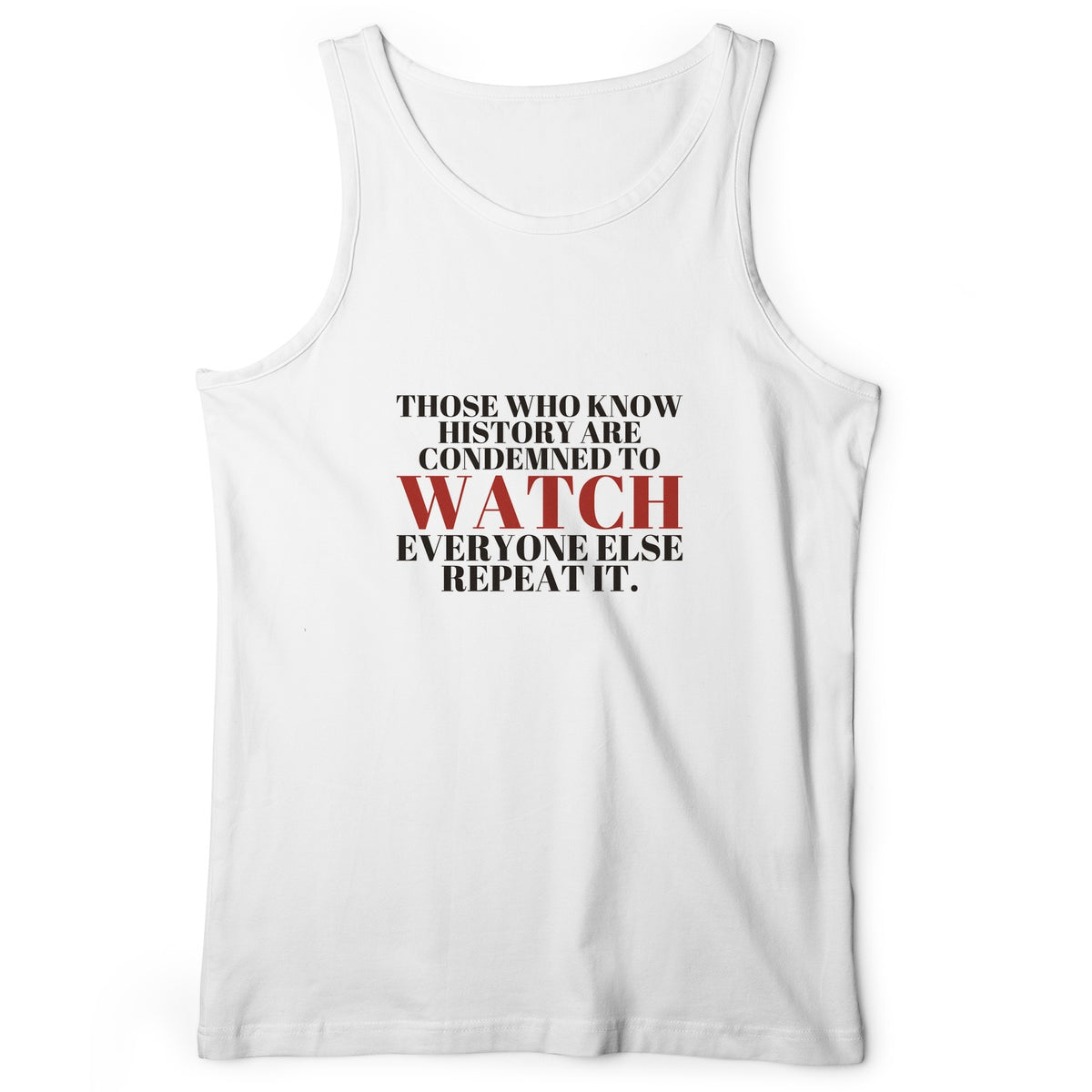 Condemned To Watch Santayana Tank Top