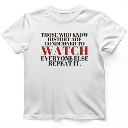 Condemned To Watch Santayana T-Shirt