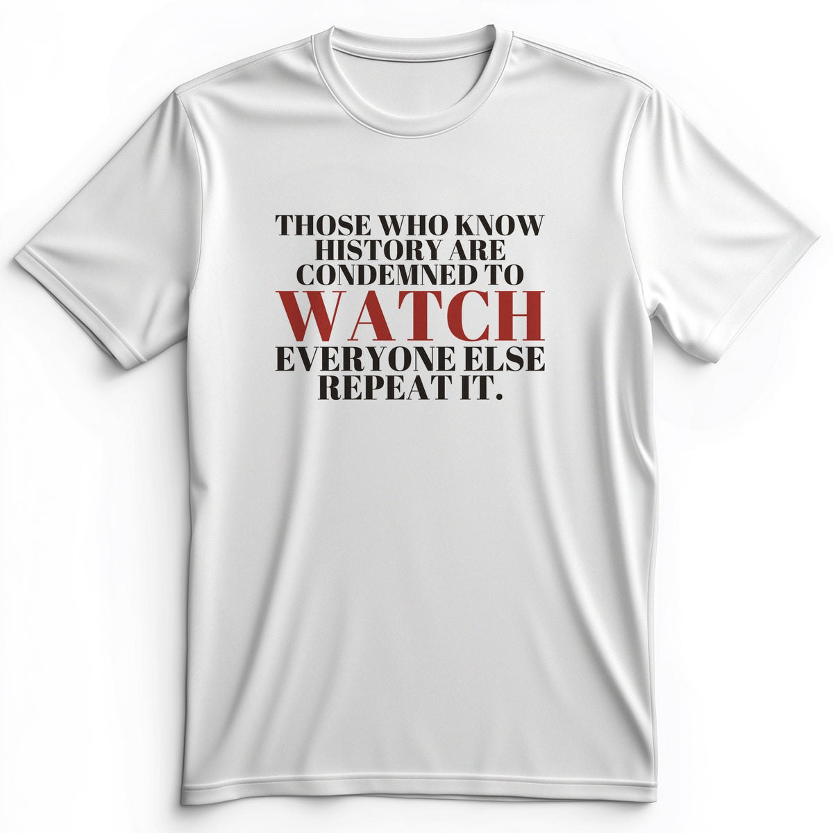 Condemned To Watch Santayana Premium Tee