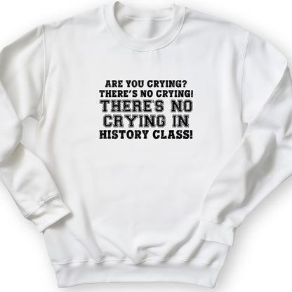 Crying In History Class Crewneck