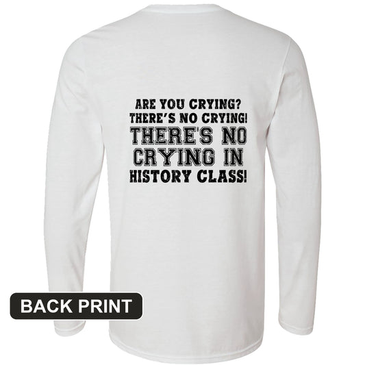 Crying in History Class Back Print Long Sleeve T-Shirt