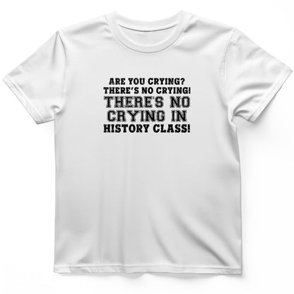 Crying In History Class T-Shirt