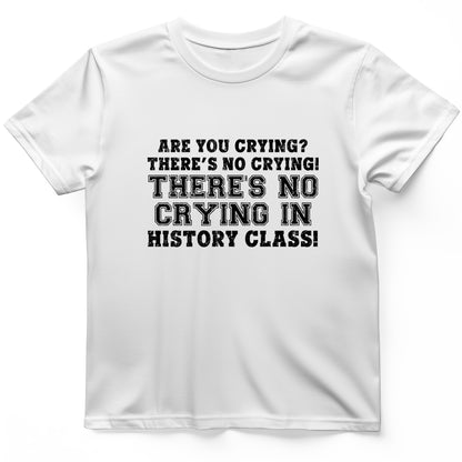 Crying In History Class T-Shirt