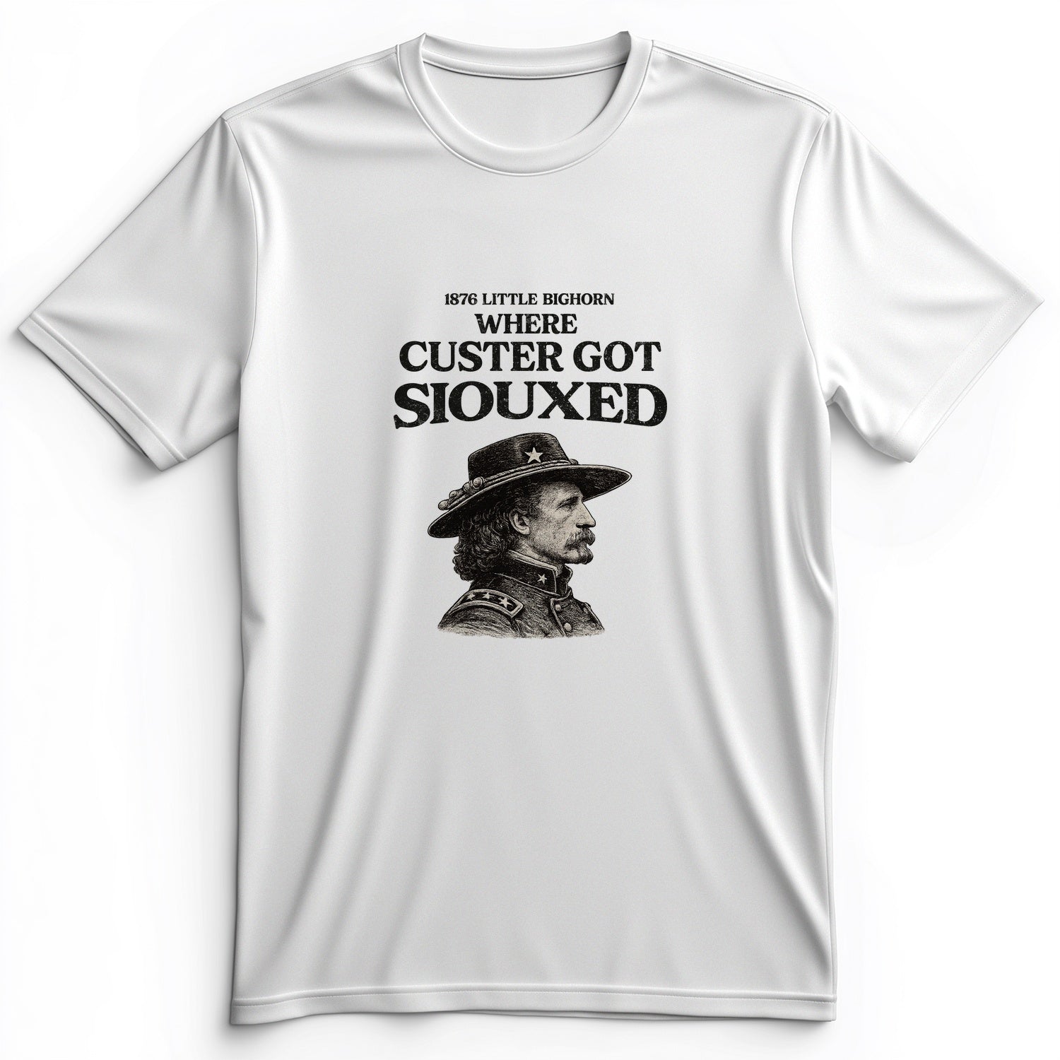 Custer Got Siouxed Premium Tee