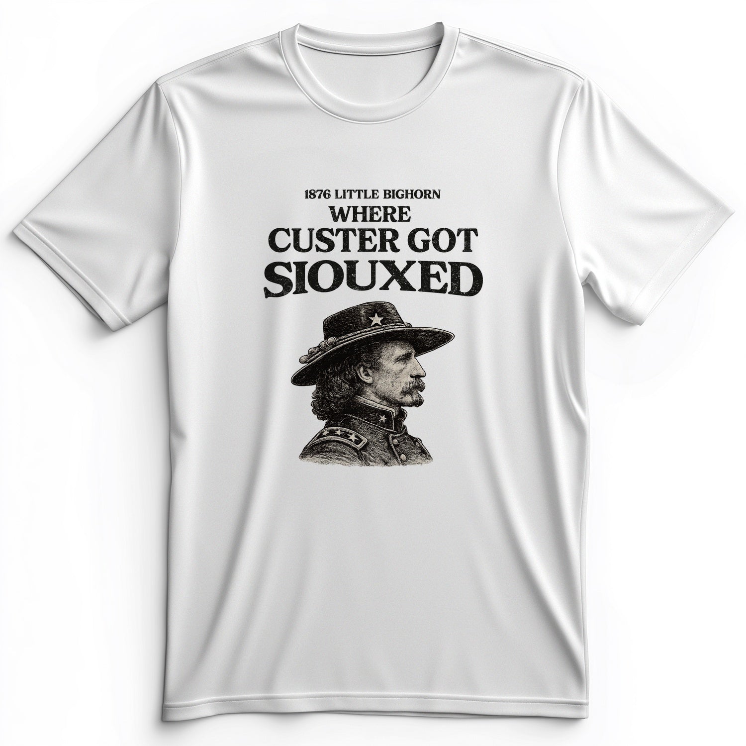 Custer Got Siouxed Premium Tee