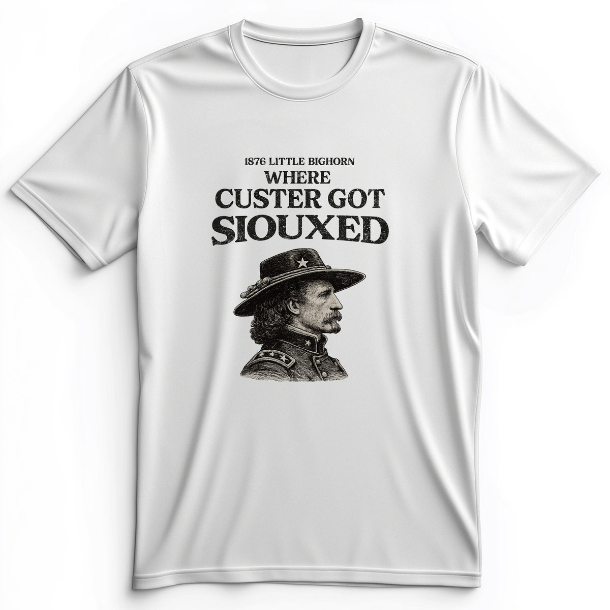 Custer Got Siouxed Premium Tee