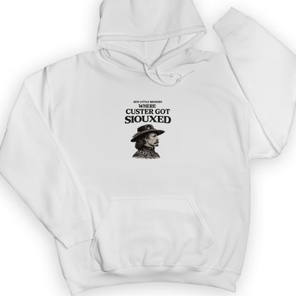 Custer Got Siouxed Hoodie