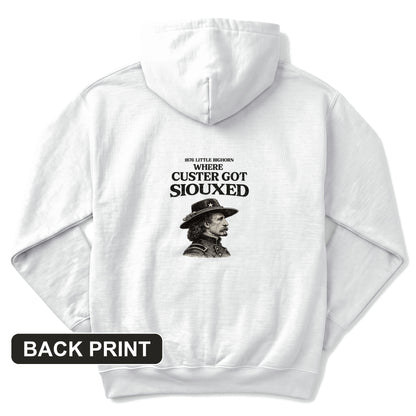 Custer Got Siouxed Back Print Hoodie