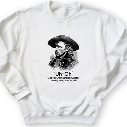 Custer Uh-Oh Crewneck