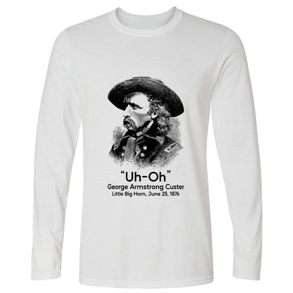 Custer Uh-Oh Long Sleeve T-Shirt